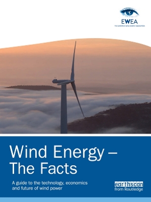 Wind Energy – The Facts: A Guide to the Technology, Economics and Future of Wind Power book