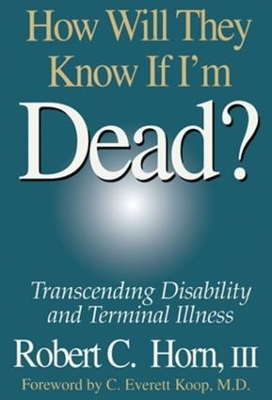 How Will They Know If I'm Dead? by Robert Horn