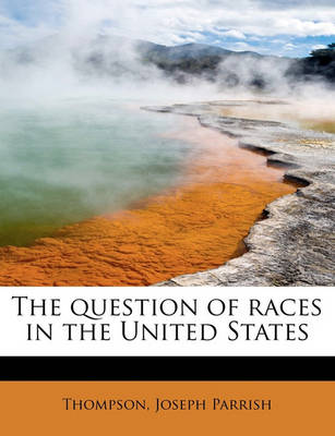 The Question of Races in the United States book