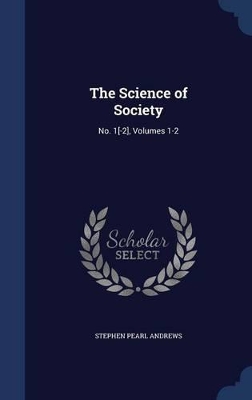 The Science of Society: No. 1[-2], Volumes 1-2 book