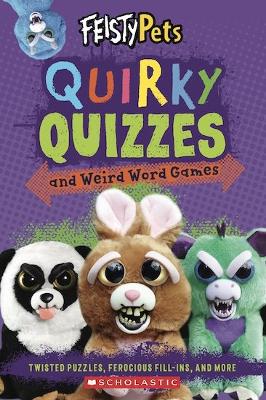 Quirky Quizzes and Weird Word Games (Feisty Pets) book