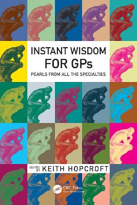 Instant Wisdom for GPs: Pearls from All the Specialities by Keith Hopcroft