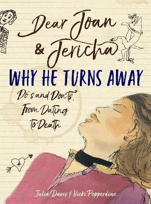 Dear Joan and Jericha - Why He Turns Away: Do's and Don'ts, from Dating to Death book