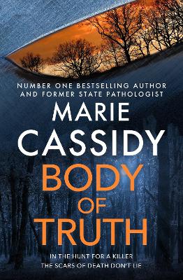 Body of Truth: The unmissable debut crime thriller from Ireland's former state pathologist & bestselling author of Beyond the Tape book