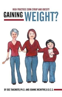 Gaining Weight?: High Fructose Corn Syrup and Obesity book