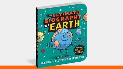 The Ultimate Biography of Earth: From the Big Bang to Today! book