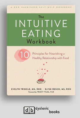 The The Intuitive Eating Workbook: Ten Principles for Nourishing a Healthy Relationship with Food by Evelyn Tribole