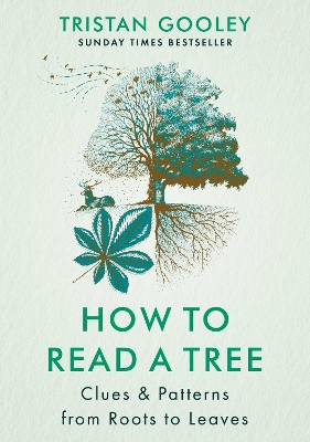 How to Read a Tree: The Sunday Times Bestseller by Tristan Gooley