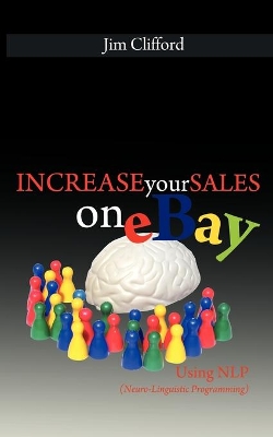 Increase Your Sales on eBay Using NLP (Neuro-Linguistic Programming) book