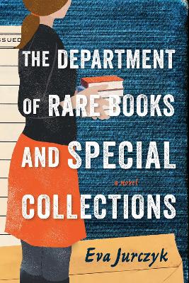 The Department of Rare Books and Special Collections: A Novel by Eva Jurczyk