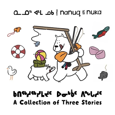 Nanuq and Nuka: A Collection of Three Stories book