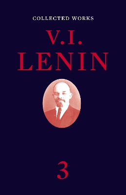 Collected Works, Volume 3 by V. I. Lenin