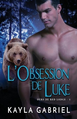 L'Obsession de Luke: Grands caractères by Kayla Gabriel