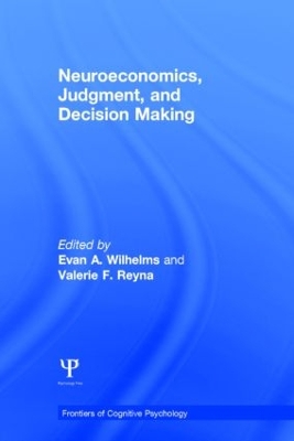 Neuroeconomics and Decision Making by Evan A. Wilhelms