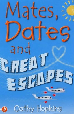 Mates, Dates and Great Escapes by Cathy Hopkins