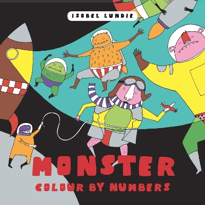 Colour By Numbers: Monster Mayhem by Isobel Lundie