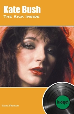 Kate Bush The Kick Inside: In-depth book