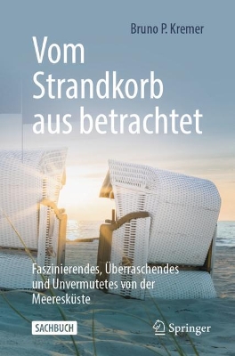 Vom Strandkorb aus betrachtet: Faszinierendes, Überraschendes und Unvermutetes von der Meeresküste book