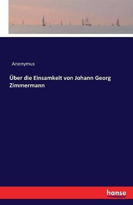 Über die Einsamkeit von Johann Georg Zimmermann book