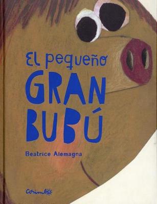El Pequeno Gran Bubu by Beatrice Alemagna
