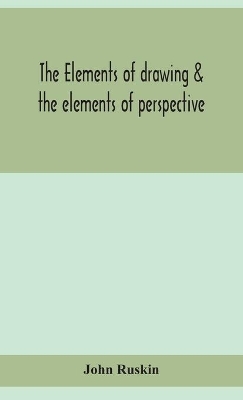 The elements of drawing & the elements of perspective book