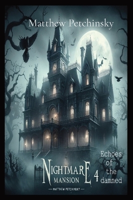 Nightmare Mansion 4: Echoes of the Damned book