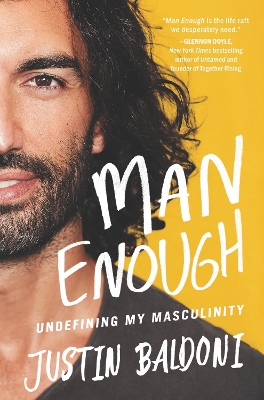 Man Enough: Undefining My Masculinity by Justin Baldoni