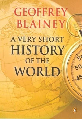 A A Very Short History of the World by Geoffrey Blainey