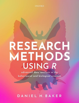 Research Methods Using R: Advanced Data Analysis in the Behavioural and Biological Sciences book