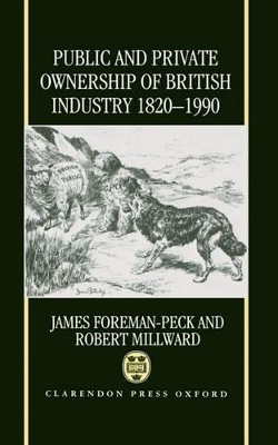 Public and Private Ownership of British Industry 1820-1990 book