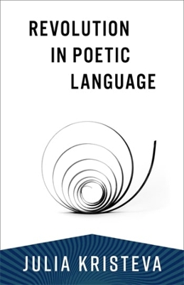 Revolution in Poetic Language by Julia Kristeva