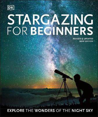 Stargazing for Beginners: Explore the Wonders of the Night Sky book
