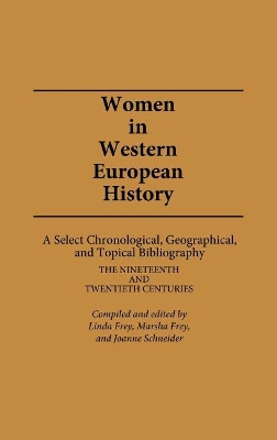 Women in Western European History: A Select Chronological, Geographical, and Topical Bibliography book