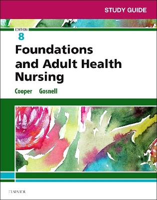 Study Guide for Foundations and Adult Health Nursing by Kim Cooper