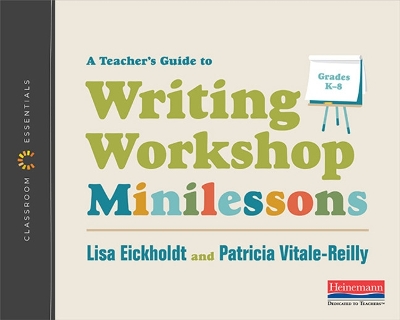 A Teacher's Guide to Writing Workshop Minilessons {Classroom Essentials} book