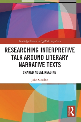 Researching Interpretive Talk Around Literary Narrative Texts: Shared Novel Reading book