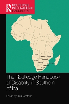 The The Routledge Handbook of Disability in Southern Africa by Tsitsi Chataika