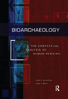 Bioarchaeology: The Contextual Analysis of Human Remains book