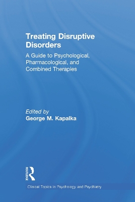 Treating Disruptive Disorders by George M. Kapalka
