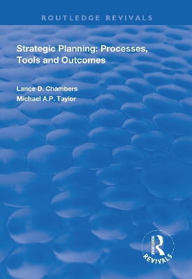 Strategic Planning: Processes, Tools and Outcomes by Lance D. Chambers