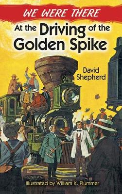 We Were There at the Driving of the Golden Spike book