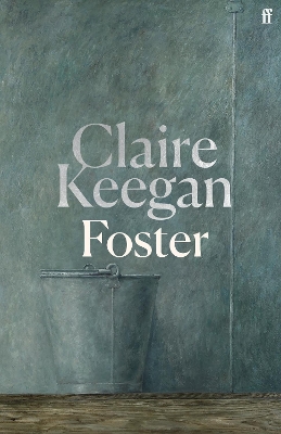 Foster: by the Booker-shortlisted author of Small Things Like These by Claire Keegan