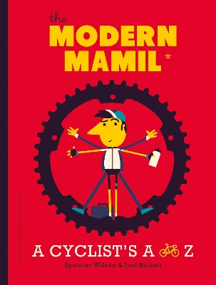 The Modern Mamil (Middle-Aged Man in Lycra) by Joel Rickett