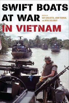 Swift Boats at War in Vietnam by John Yeoman