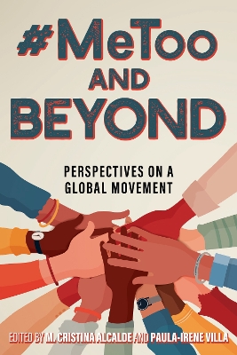 #MeToo and Beyond: Perspectives on a Global Movement book