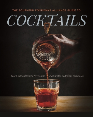 The Southern Foodways Alliance Guide to Cocktails book