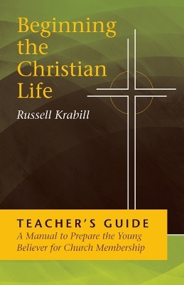 Beginning the Christian Life: Teacher Edition book