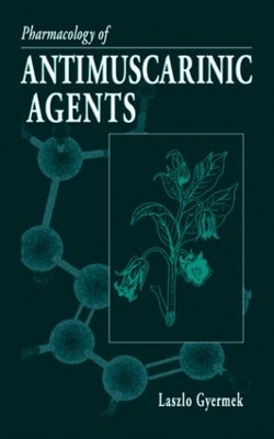 Pharmacology of Antimuscarinic Agents book