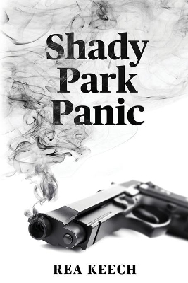 Shady Park Panic by Rea Keech