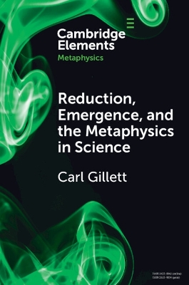 Reduction, Emergence and the Metaphysics in Science book